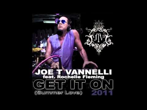 Joe T Vannelli feat.Rochelle Fleming - Get It On (Summer Love) 2011 (Radio Edit).m4v