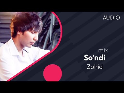 Zohid - So'ndi | Зохид - Сунди (mix) (AUDIO)