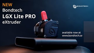 Introducing the new Bondtech LGX Lite PRO Large Gears eXtruder