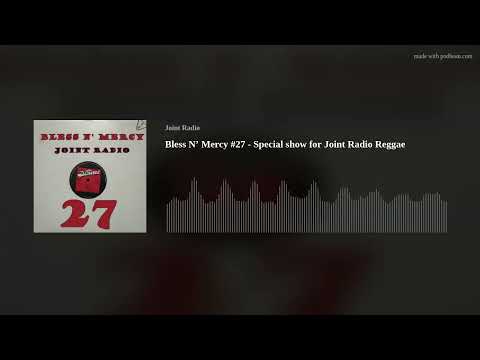 Bless N’ Mercy #27 - Special show for Joint Radio Reggae