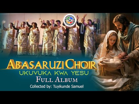 Abasaruzi Choir - Indirimbo z' ivuka rya Yesu Collected by @samuelcreatives6050