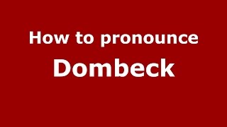 How to pronounce Dombeck