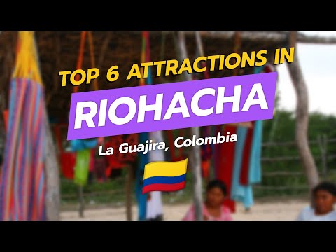 Top 6 Attractions in Riohacha, La Guajira, Colombia | CityGems 🌊🏖️