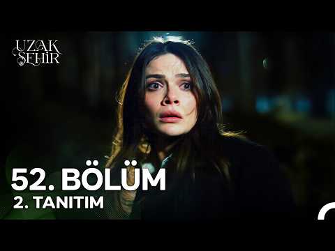 Uzak Şehir 52. Bölüm 2. Tanıtım - Ön İzleme Detayları Fragmani