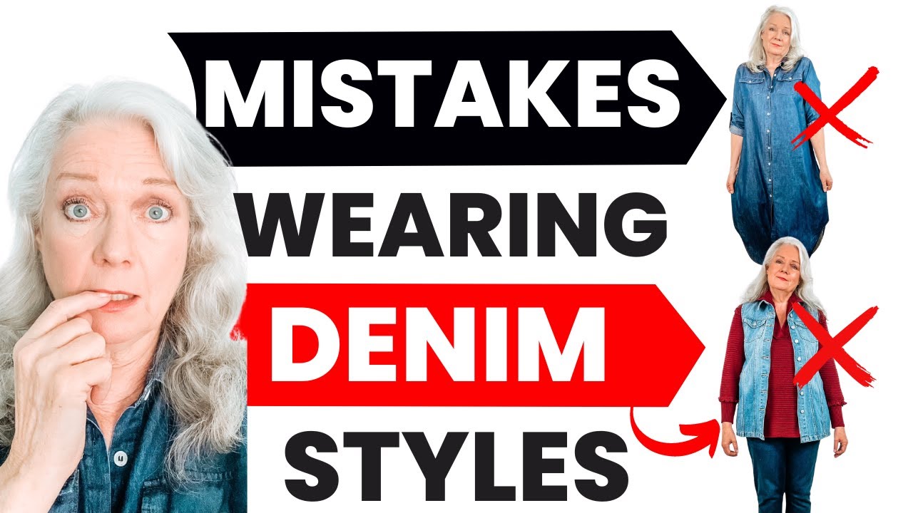 7 Mistakes Wearing Denim Fashions Women Over 50 & 60 & 70