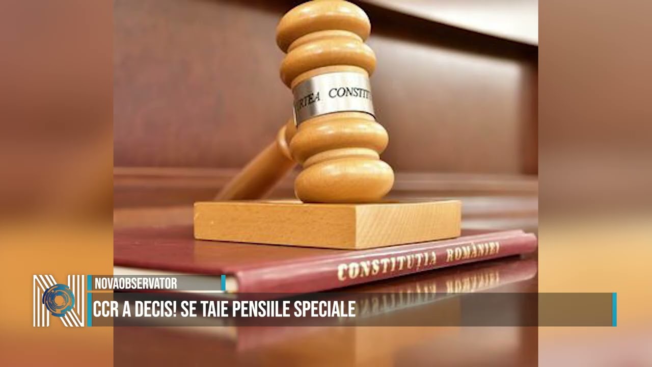 CCR A DECIS! SE TAIE PENSIILE SPECIALE