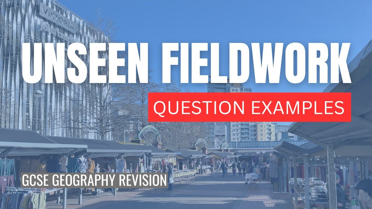 Unseen Fieldwork Examples - AQA Geography