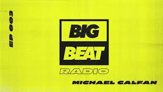 Big Beat Radio: EP #003 - Michael Calfan