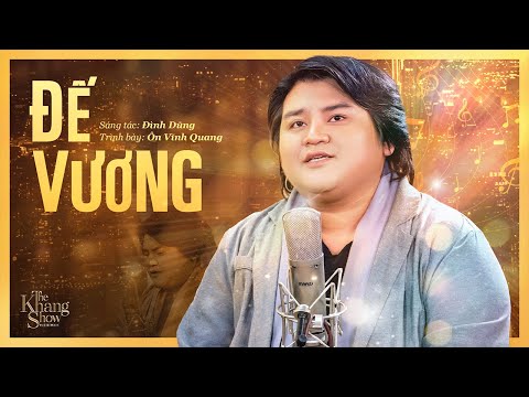 Đế Vương - Đình Dũng | Ôn Vĩnh Quang Cover (The Khang Show)