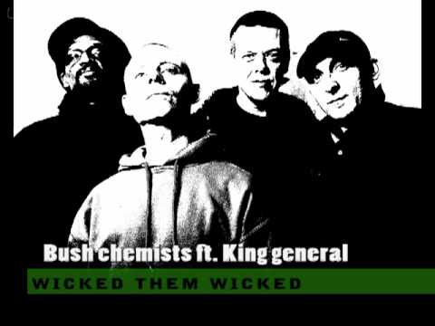 Bush Chemists ft. King General - Wicked them wicked