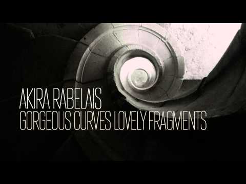 Akira Rabelais — Gorgeous curves lovely fragments