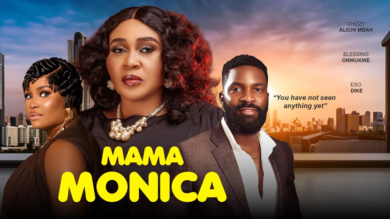 Mama Monica - Chizzy Alichi Mbah, Eso Dike, Blessing Onwukwe 2026 Nigerian Movie