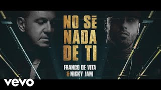 Franco de Vita, Nicky Jam - No Sé Nada de Ti (Official Lyric Video)