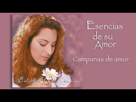 Edith Aravena - Esencias de su Amor - Campanas de Amor