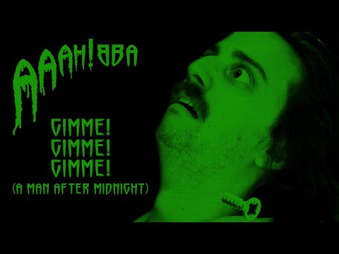 Gimme! Gimme! Gimme! (A Man After Midnight), performed by Victor Frankenstein | AAAH!BBA