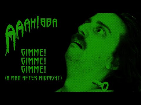 Gimme! Gimme! Gimme! (A Man After Midnight), performed by Victor Frankenstein | AAAH!BBA