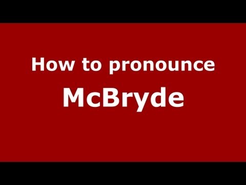 How to Pronounce McBryde - PronounceNames.com