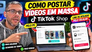 Como Postar Vídeo em Massa no TikTok Shop pelo PC e Adicionar Link de Afiliado pelo Celular