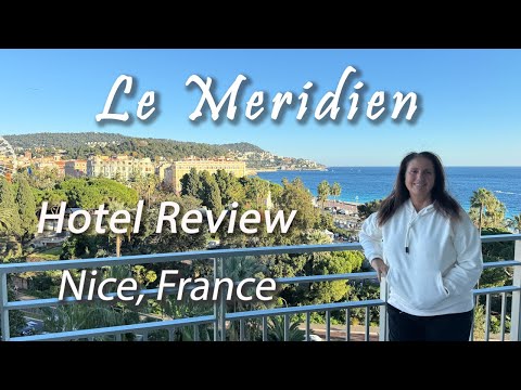 Le Meridien Resort, Nice France, HOTEL REVIEW