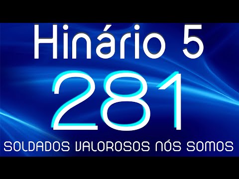 HINO 281 CCB - Soldados Valorosos Nós Somos - HINÁRIO 5 COM LETRAS