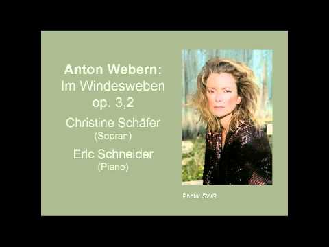 Webern, Im Windesweben op  3,2   Christine Schäfer