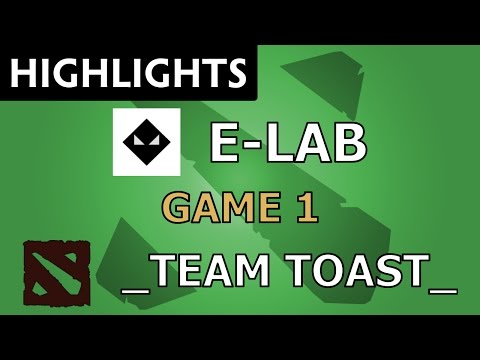 E-lab vs _Team Toast_ [Game 1] WellPlay Invitational by VitalBet - Dota Highlights