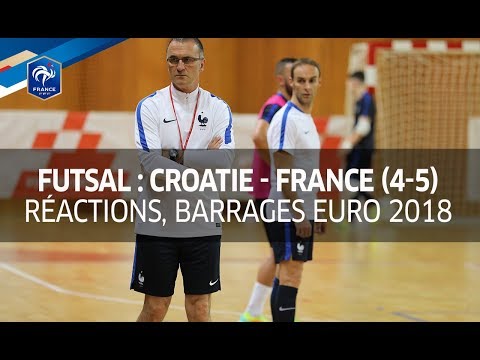 Futsal, barrages Euro 2018 : Croatie-France (4-5) - les réactions I FFF 2017