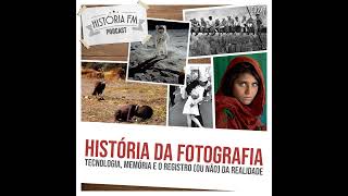 247 História da Fotografia: tecnologia, memória e o registro (ou não) da realidade