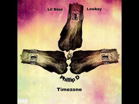 Phillip D, Lil Stan, Lowkey - TIMEZONE(Official Audio)