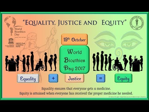 Equality, justice and Equity - World Bioethics Day 2017
