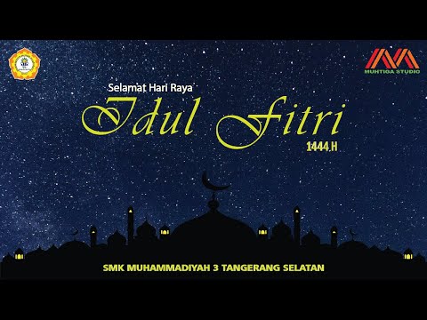Selamat Hari Raya Idul Fitri 1444 H II SMK MUHAMMADIYAH 3 TANGSEL