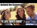A Life That's Good {Music Video BTS} ft ...