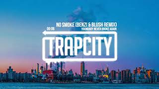 YoungBoy NBA - No Smoke (BENZI &amp; BLUSH Remix) [TIMETOHEARMUSIC TV] __TRAP__