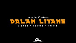 Download lagu Lirik Lagu Dalan Liyane Hendra Kumbara Slowed Reverb mp3