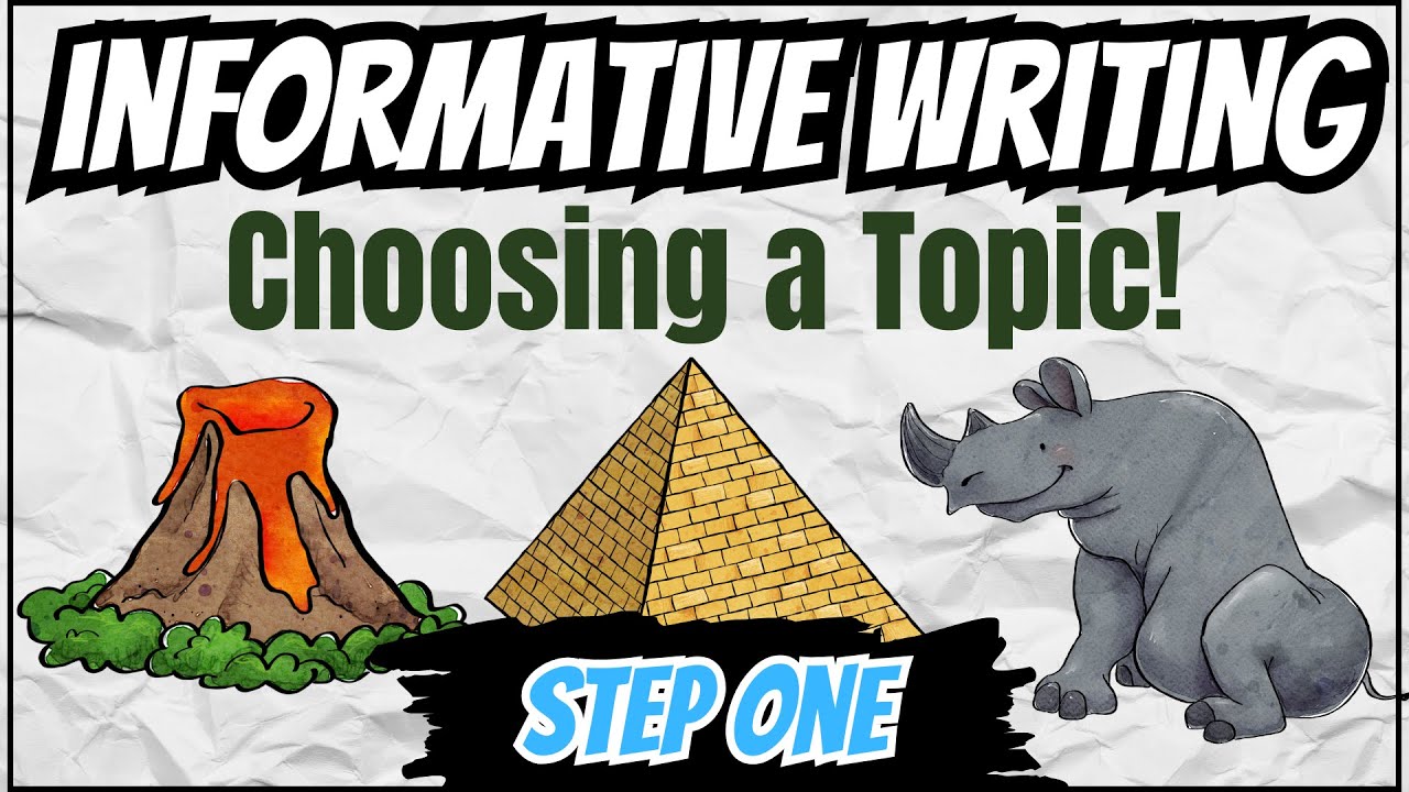 Informative Writing - Choosing a Topic