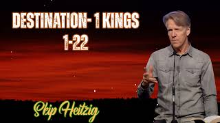 Skip Heitzig Podcast_Destination- 1 Kings 1-22