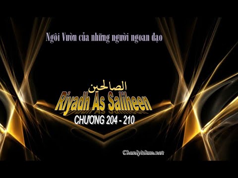 “RIYAADH AS-SALIHEEN” (NGÔI VƯỜN CỦA NHỮNG NGƯỜI NGOAN ĐẠO) CHƯƠNG 204 ĐẾN 210