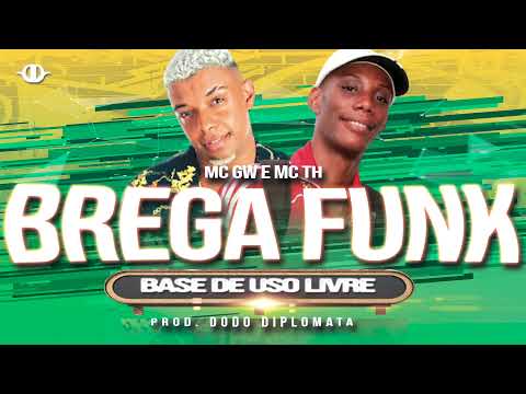 BASE DE BREGA FUNK - BASE DE USO LIVRE - MC GW E MC TH  - REMIX  2021 (Prod. Dodô Diplomata No Beat)