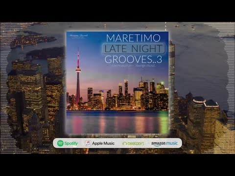 Maretimo Late Night Grooves Vol.3 (Full Album) 1+ Hours, HD, Continuous Mix, Lounge Music