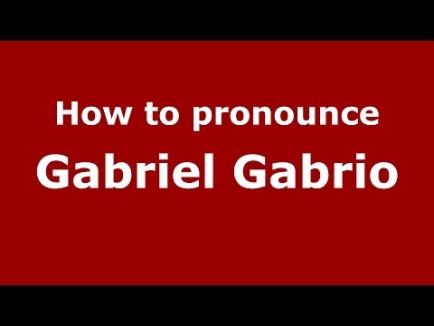 How to pronounce Gabriel Gabrio (French/France) - PronounceNames.com