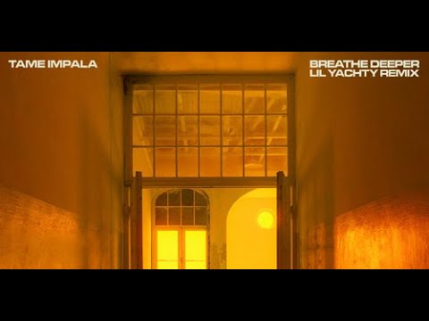 Tame Impala - Breathe Deeper (Lil Yachty Remix) [CLEAN Edit]