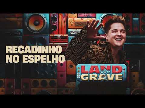 RECADINHO NO ESPELHO - Eric Land (CD Land com Grave)