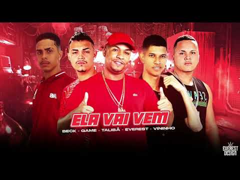 MC GAME, VININHO MALÍCIA MC EVEREST E MC BECKY FEAT MC TALIBÃ - ELA VAI E VEM (REMIX BREGA FUNK)
