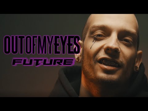 Out Of My Eyes - Future [Official Music Video]
