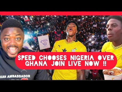 Ajim Maczy Official is live !! Speed Choose Nigeria Over Ghana