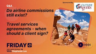 (162) Do airline commissions still exist? Travel services agreements - when should a client sign?