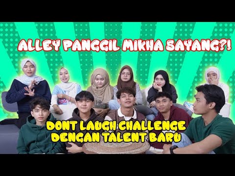 MIKHA BLUSHING ALLEY PANGGIL SAYANG ?! DON'T LAUGH CHALLENGE DENGAN TALENT BARU !