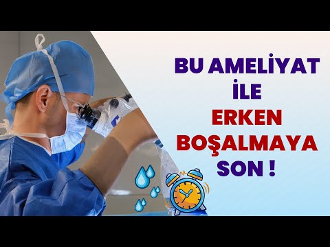 Bu Ameliyat ile Erken Boşalmaya Son !