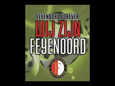 Feyenoord Forever - Wij Zijn Feyenoord