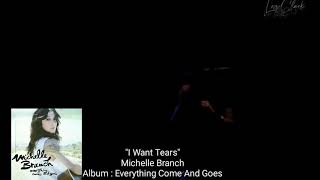 Michelle Branch - I Want Tears